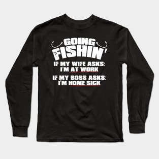 Going Fishin' Long Sleeve T-Shirt